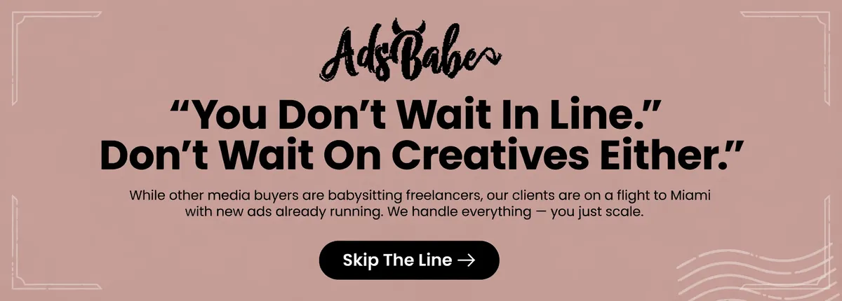 You Don't Wait In Line. Don't Wait On Creatives Either. — AdsBabe Facebook & TikTok video ad creative #3
